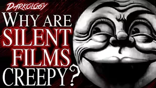 Why Are Silent Films Creepy? | Darkology #0