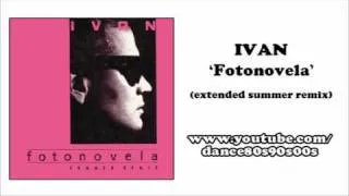 IVAN - Fotonovela (extended summer remix)