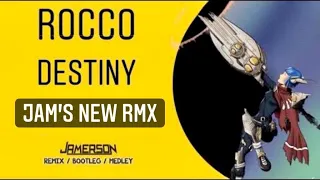 Rocco - Destiny [Jam's NEW Rmx]