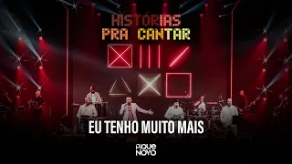 Pique Novo - Eu Tenho Muito Mais (Histórias Pra Cantar - Ao Vivo)