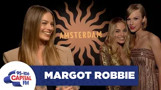 Margot Robbie On Her Friendship With Taylor Swift ? Capital