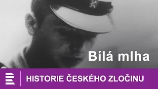 Historie českého zločinu: Bílá mlha