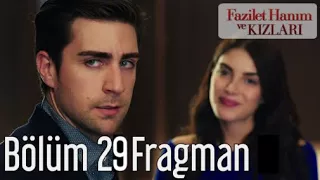 Fazilet hanim ve Kizlari 29.Bölüm Fragmani