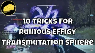 10 Ruinous Effigy Transmutation Sphere Tricks