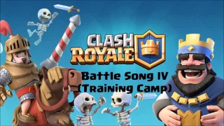 Clash Royale Battle Song IV (Training Camp)