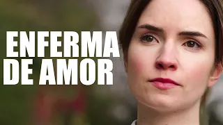 Enfermа de amor | Película completa | Película romántica en Español Latino