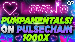 🔥LOVE.IO - PUMPAMENTALS - PROJECT BUILT ON PULSECHAIN - 100,000% RETURNS! Micro-tipping | CRYPTOPRNR