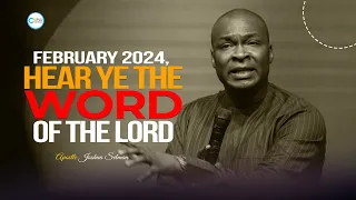 FEBRUARY 2024 HEAR YE THE WORD OF GOD - APOSTLE JOSHUA SELMAN