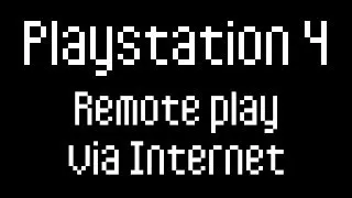 PS4 Remote Play via Internet