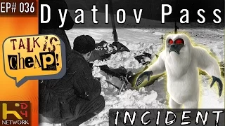 TALK IS CHEAP [Ep036] The Dyatlov Pass Incident