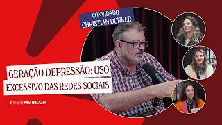 GERAÇÃO DEPRESSÃO: USO EXCESSIVO DAS REDES SOCIAIS - Convidado Christian Dunker