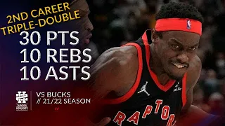 Pascal Siakam 30 pts 10 rebs 10 asts vs Bucks 21/22 season