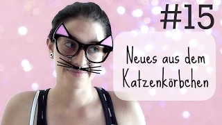 VLOG • Neues aus dem Katzenkörbchen #15 • Schauekelblabla