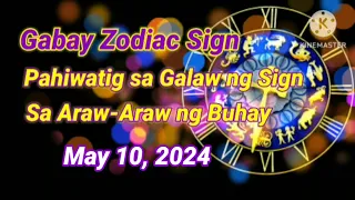 Gabay Zodiac Sign Galaw Araw-Araw May 10, 2024 #UgalingGalaw#ZodiacSign.