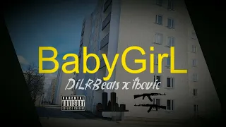 Ibovic - BabyGirL (prod .DiLRBeats)