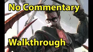 Half-Life 2 No Commentary Walkthrough Part 1 (LIVE) (1080p)
