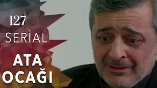 Ata Ocağı (127-ci seriya)