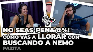 NO SEAS PEND&@%! COMO VAS A LLORAR CON BUSCANDO A NEMO - Pazita en La Lengua