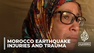 Morocco earthquake: Survivors nurse injuries and trauma