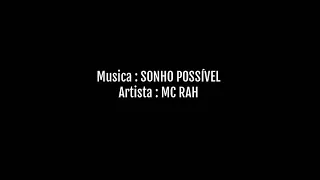 Letra - MC Rah - "SONHO POSSÍVEL" (dj tripa) - LYRICS)