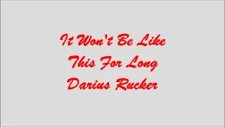 It Won't Be Like This For Long - Darius Rucker (Lyrics - Letra)
