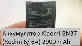 Обзор аккумулятора Xiaomi BN37 (Redmi 6/ 6A) 2900 mAh