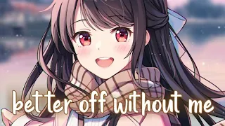 Nightcore - better off without me (Lyrics) (Matt Hansen)