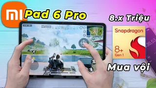 Đánh giá hiệu năng Xiaomi Pad 6 Pro: Giá chỉ 8.x triệu - Snapdragon 8+ Gen 1 mạnh nhất phân khúc!