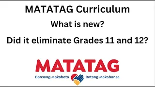 What is New in the New Matatag Curriculum? Wala na bang Grade 11 and 12?