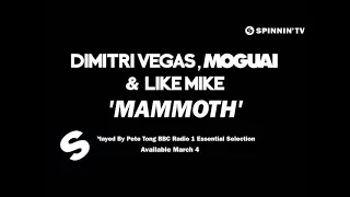 Dimitri Vegas, MOGUAI & Like Mike - Mammoth [Played by Pete Tong @ BBC Radio 1]