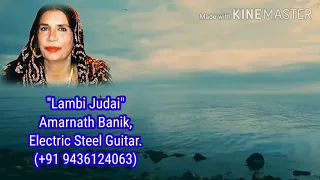 Lambi Judaai // Reshma // Instrumental (Electric Steel Guitar) Cover // Amarnath Banik