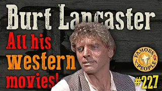Burt Lancaster, all his Western Movies