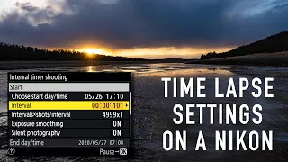 Nikon Time Lapse Settings with Interval Timer - Z50, Z6, Z7, D780, D810