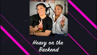 We Them Girls Podcast Episode 028 | Heavy on the Backend