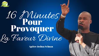 16 Minutes Pour Provoquer la faveur Divince | Apôtre Joshua Selman | Traduction du PSF