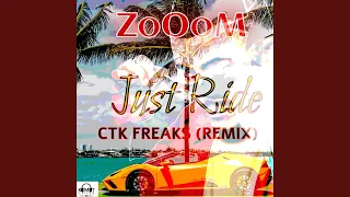 Just Ride (feat. CTK FREAKS) (Remix)