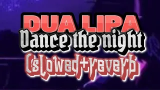 DUA lipa-Dance the night (slowed+reverb) #slowed #slowedandreverb #lofi #latestsong #viral #dualipa