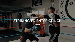 Striking To Enter The Clinch: Part 4