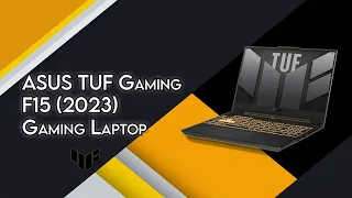 ASUS TUF Gaming F15 (2023) Laptop - Unboxing & Review