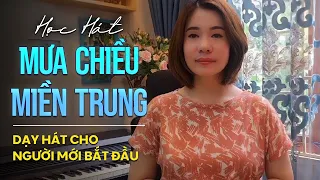 Dạy học hát MƯA CHIỀU MIỀN TRUNG - st Hồng Xương Long | Thanh nhạc Phạm Hương.