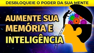 DESENVOLVA SUA MEMÓRIA E INTELIGÊNCIA | ÁUDIO DE REPROGRAMAÇÃO MENTAL