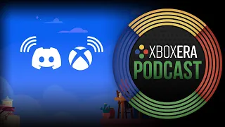 The XboxEra Podcast | LIVE | Episode 171 - "Stream With Friends"