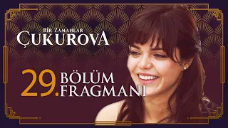 Bir Zamanlar Çukurova 29. Bölüm Fragmanı