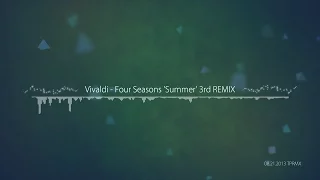 [TPRMX] Vivaldi - Four Seasons 'Summer' 3rd Presto REMIX