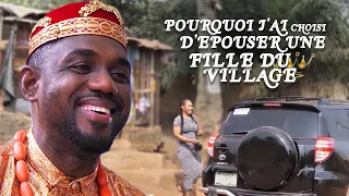 Pourquoi J'ai Choisi D'épouser Une Fille Du Village : Film Africain