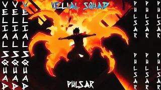 Velial Squad - Pulsar (AMV)