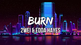 2WEI, Edda Hayes - BURN (Lyric Video)