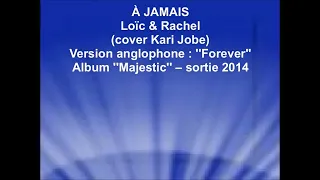 À JAMAIS - Loïc & Rachel (cover Kari Jobe)