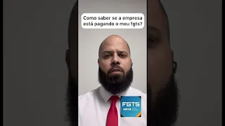 Como saber se a empresa está depositando o meu FGTS?