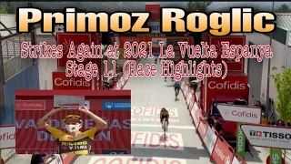 Primoz Roglic... Strikes Again at 2021 La Vuelta Espanya Stage 11 (Race Highlights)